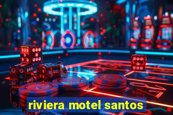 riviera motel santos